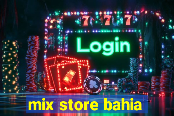 mix store bahia